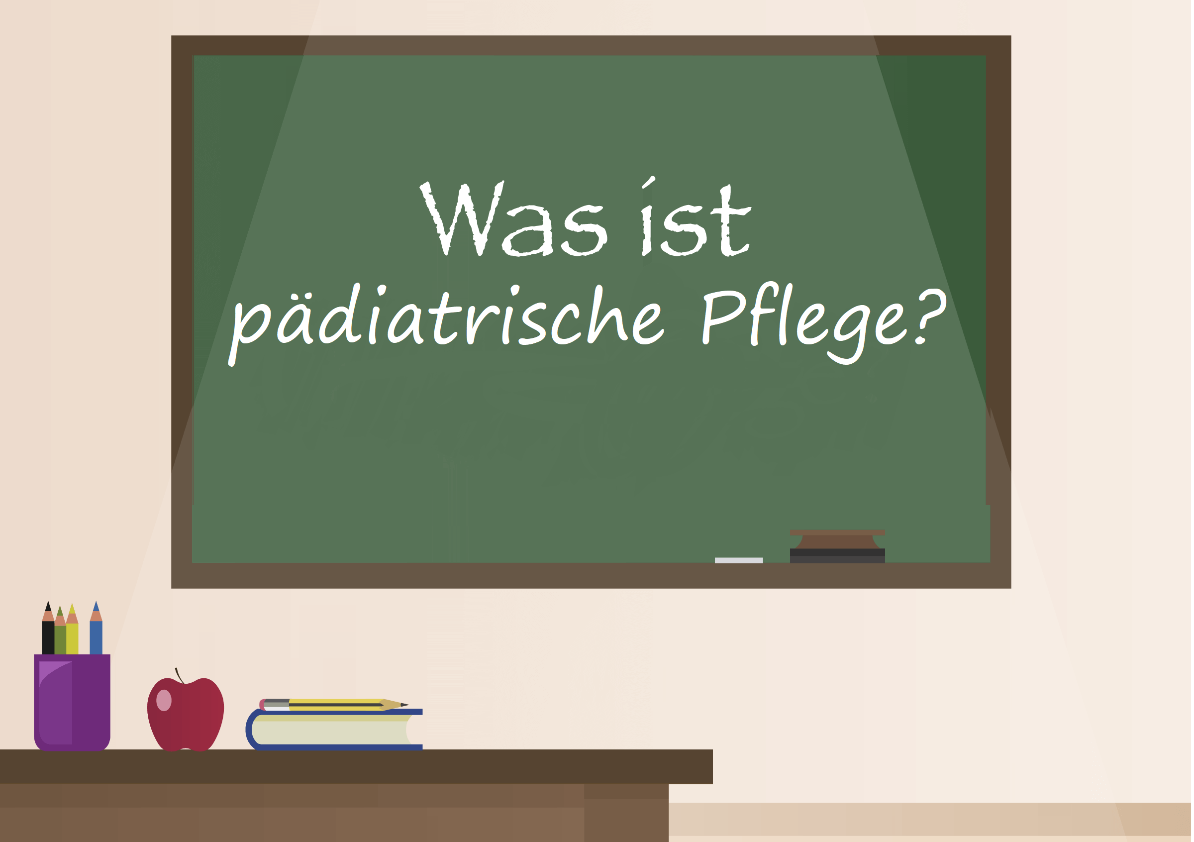 Was ist Pädiatrische Pflege?